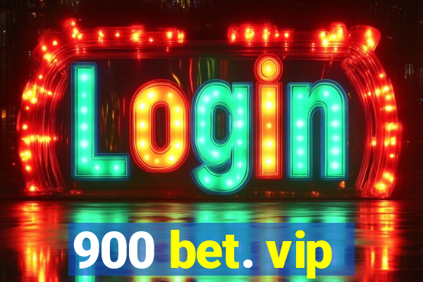 900 bet. vip